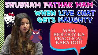 When Live Chat Gets Naughty😂😂  Biology Ka Practical Yash 😂😁😡  Funny Reactions  Shubham Pathak Mam [upl. by Soll40]