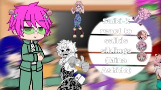 Saiki k react to saikis siblingsMina Ashidopart 5Gacha [upl. by Nirrep602]