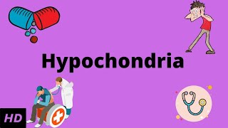 Hypochondria Causes Signs and Symptoms Diagnosis and Treatment [upl. by Yliab866]