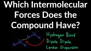 How to Identify the Intermolecular Force a Compound Has London Dispersion Dipole Dipole HBonding [upl. by Annazor524]