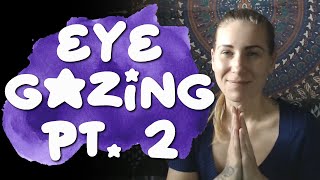 Eye Gazing pt 2  Gazing with Intentions past life regression healing divine guidance [upl. by Schreibe]