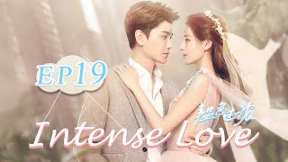 【ENG SUB】Intense Love EP19——Cast Zhang Yuxi  Ding Yuxi【MangoTV English】 [upl. by Adnil]