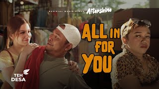 Aftershine  ALL IN FOR YOU Official Music Video [upl. by Lucian10]