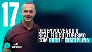 DESENVOLVENDO O REAL FISICULTURISMO COM FOCO E DISCIPLINA  Multiimobers 17 [upl. by Sergo]