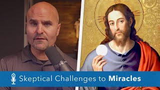 Skeptical Challenges to Miracles  The Catholic Reason [upl. by Wolfram514]