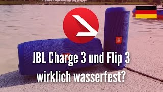 JBL Charge 3 und Flip 3 wirklich wasserfest Wir schmeissen sie in den See [upl. by Ydarg]