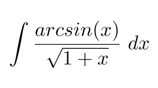 Integral of arcsinxsqrt1x by parts [upl. by Hairacaz]