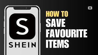 How to Save Your Favorite Items on SHEIN 2024 [upl. by Nyrroc]