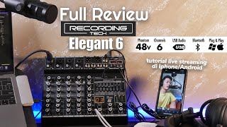 Recording Tech Elegant 6 Full Review  Mixer Murah Fitur Berlimpah bisa dipake Live ke Smartphone [upl. by Flem]