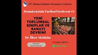 Demokrasinin Tarihsel Serüveni 3  Yeni Toplumsal Sınıflar ve Sanayi Devrimi [upl. by Orabla301]