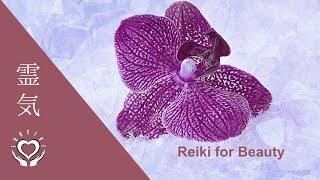 Reiki for Beauty  Energy Healing  Inner amp Outer Beauty [upl. by Thorin633]