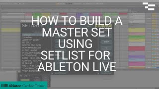 How to Build a Master Set Using Setlist for Ableton Live [upl. by Bracci]