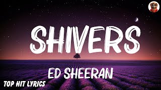 Ed Sheeran  Shivers Lyrics Mix Lyrics 2024 [upl. by Albright526]