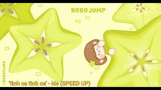 tình ca tình ca  kis SPEED UP Ảnh Roro Jump bản 2024 [upl. by Sella]