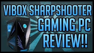 Vibox Sharpshooter Gaming PC  REVIEW [upl. by Gilead608]