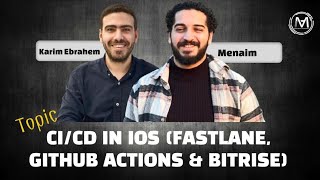 CICD in iOS FastLane Github Actions amp Bitrise with KarimEbrahem بالعربي [upl. by Eiloj]