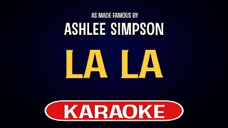 Ashlee Simpson  La La Karaoke Version [upl. by Petrie]