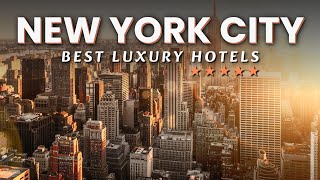 Explore the Top 10 Best LUXURY Hotels in NEW YORK CITY 2023  Best Hotels in NYC [upl. by Musette]