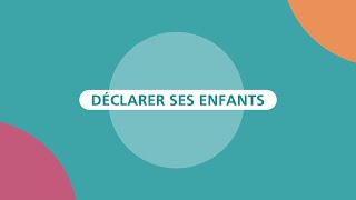 Déclarer mes enfants [upl. by Reggis319]