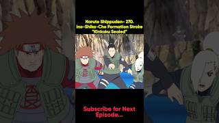 Naruto Shippuden 270InoShikaCho Formation StrokequotKinkaku Sealedquot naruto anime [upl. by Ahsiekal]