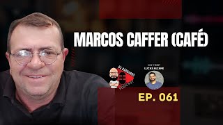 061 Marcos Caffer Café  Os Bárbaros Podcast [upl. by Cavallaro]