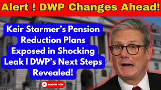 DWP Pension Cuts EXPOSED Keir Starmer’s Secret Plan Revealed in Shocking Blunder [upl. by Laryssa]