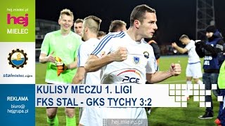 KULISY KIBICE FKS Stal Mielec  GKS Tychy 32 hejmielecpl TV [upl. by Blalock]