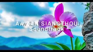 AW ZAN SIANGTHOU  SOUNDTRACK 2 [upl. by Ecikram491]