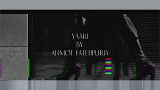 YAARI  ANMOL FATEHPURIA  KPBEATS  2X MEDIA  NEW PUNJABI SONG 2024 [upl. by Albin43]