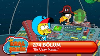 Kral Şakir 274 Bölüm  Bir Uzay Masalı Yeni Bölüm [upl. by Llebanna]