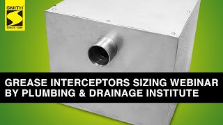 Grease Interceptors Sizing Webinar by Plumbing amp Drainage Institute [upl. by Hauge]