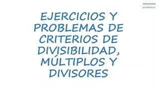 Ejercicios y problemas de criterios de divisibilidad múltiplos y divisores [upl. by Jarred189]