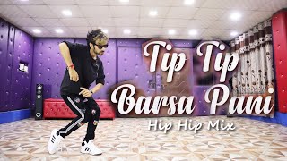 Tip Tip Barsa Paani HipHop Remix Dance Video by Ajay Poptron [upl. by Lynus]