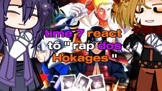 time 7 reagindo ao rap dos Hokages    8 [upl. by Manuel760]