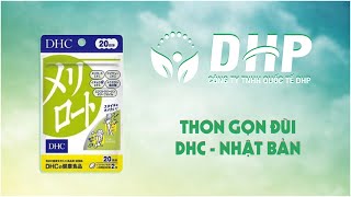 REVIEW viên uống thon gọn đùi DHC MELILOT của NHẬT BẢN [upl. by Neidhardt]