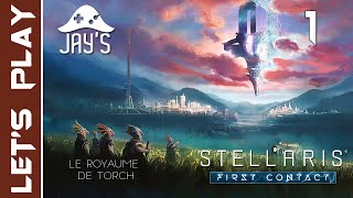 FR Stellaris Premier Contact  Le Royaume de Torch  Ép 1 [upl. by Adrahc]