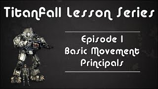 Titanfall Lessons  Episode 1  Movement Basics [upl. by Gun]