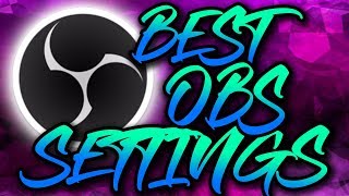 The BEST SETTINGS for OBS Studio 1080p 60FPS GTX 1080 ti and Intel i7 8700k [upl. by Atinor706]