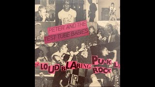 Peter amp The Test Tube Babies Rock n Roll is Shit The Loud Blaring Punk Rock LP HairyPie Recs 1985 [upl. by Yelyah]