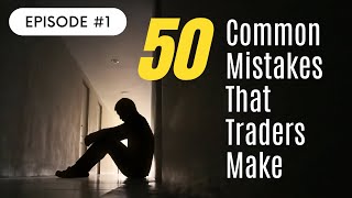 50 common mistakes that traders make Failing to create a trading plan [upl. by Helmut]