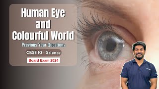 The Human Eye and the Colourful World  Class 10 NCERT  PYQs  Important Questions  CBSE 2024 [upl. by Anaerb]