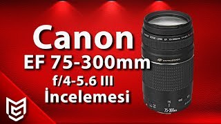 Canon EF 75300mm f456 III USM Lens İnceleme 📸 [upl. by Nywg]