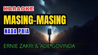 Ernie Zakri Ade Govinda  Masing Masing Karaoke Male Key Nada Pria [upl. by Panthea]