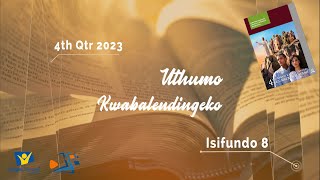 Uthumo Kwabalendingeko  Ndebele Sabbath School  Isifundo sesitshiyagalombili 2023 [upl. by Digirb]