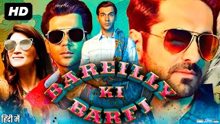 Bareilly Ki Barfi Full Movie  Ayushmann Khurrana  Rajkummar Rao  Kriti Sanon  Review amp Facts HD [upl. by Esilrac409]