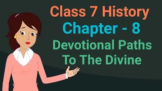 Class 7 History chapter 8 Devotional Paths To The Divine cbse ncert social science [upl. by Morgen840]