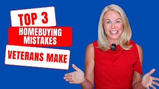 Top 3 Homebuying Mistakes Veterans Make [upl. by Maura619]