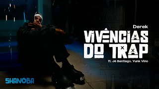 DEREK  Vivências do Trap feat Jé Santiago Yunk Vino  LETRA  Shanoba [upl. by Corrina]