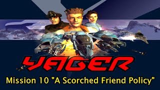 Yager Mission 10 quotA Scorched Friend Policyquot [upl. by Helge]