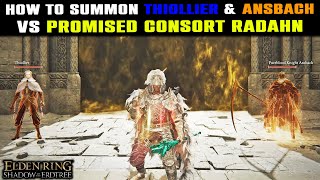 How to Summon THIOLLIER amp ANSBACH vs Radahn Consort  Elden Ring Shadow of the Erdtree DLC [upl. by Vitale904]